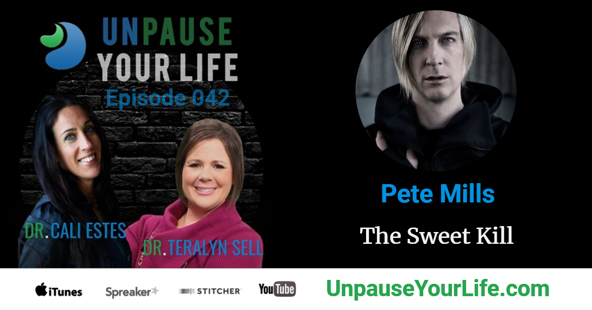 UNPAUSE YOUR LIFE Podcast with guest Pete Mills – The Sweet Kill