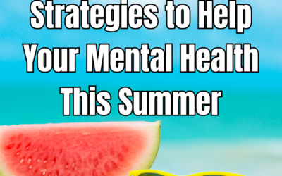 5 Easy Nutrition Strategies to Help Your Mental Health This Summer