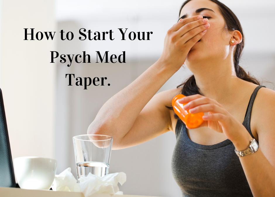 Preparing for Success: What to Do Before You Start Your Psych Medication Taper