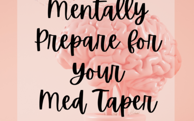 How to Mentally Prepare for a Medication Taper