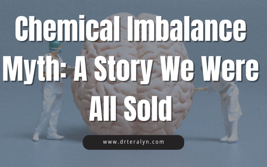 The Chemical Imbalance Myth: A Story We All Bought