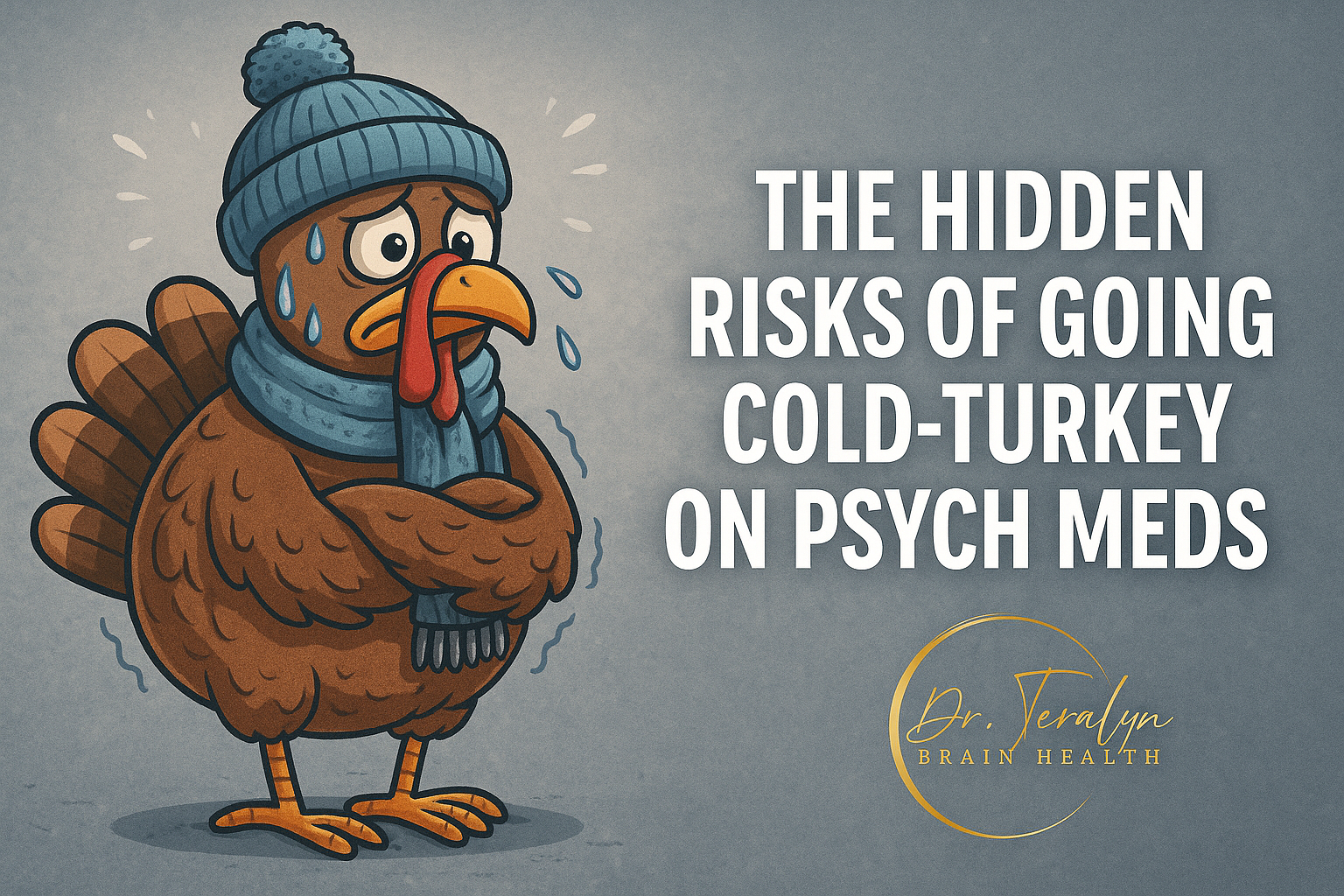 The Hidden Risks of Going Cold-Turkey on Psych Meds: What Your Nervous System Wishes You Knew